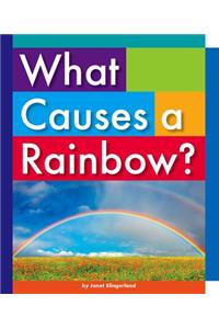 What Causes a Rainbow?