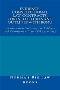 Evidence, Constitutional law, Contracts, Torts - Lectures and outlines with bonu