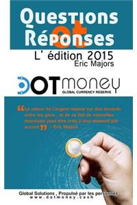 Dot Money la monnaie mondiale reserve Questions & reponses (edition franeaise)