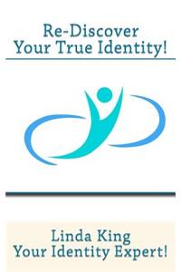 Re-Discover Your True Identity!