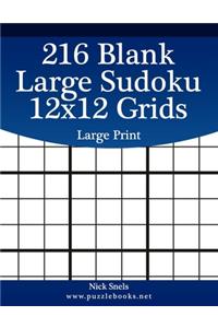 216 Blank Large Sudoku 12x12 Grids Large Print