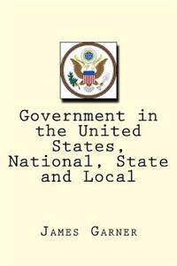 Government in the United States, National, State and Local