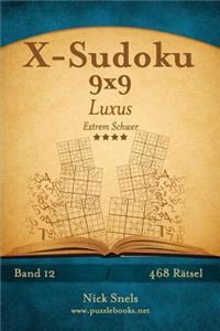 X-Sudoku 9x9 Luxus - Extrem Schwer - Band 12 - 468 Rätsel