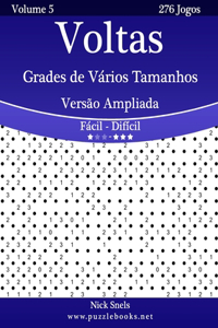 Voltas Grades de Vários Tamanhos Versão Ampliada - Fácil ao Difícil - Volume 5 - 276 Jogos
