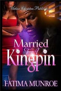 Married To A King Pin