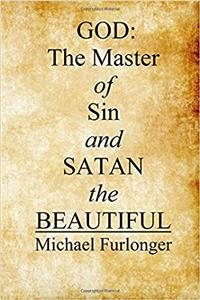 God: the Master of Sin: Satan the Beautiful