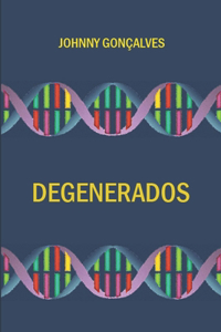 Degenerados