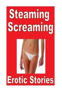 Steaming Screaming Erotic Stories