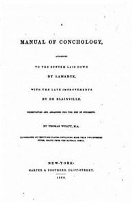 Manual of Conchology, According to the System Laid Down by Lamarck