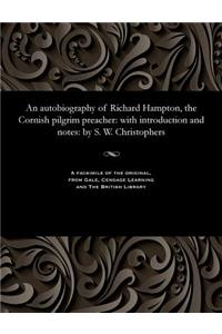 An Autobiography of Richard Hampton, the Cornish Pilgrim Preacher