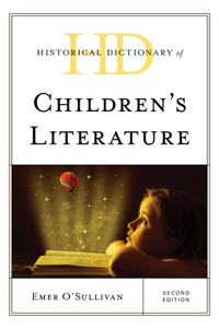 Historical Dictionary of Children's Literature