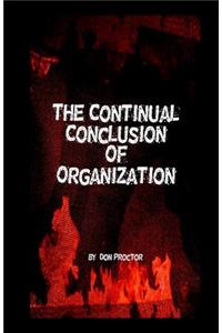 Continual Conclusion of Organization