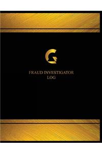 Fraud Investigator Log (Logbook, Journal - 125 pages, 8.5 x 11 inches)