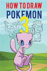 How to Draw Pokemon #3: The Step-By-Step Pokemon Drawing Book