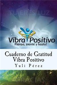 Cuaderno de Gratitud Vibra Positivo (Spanish) Edition
