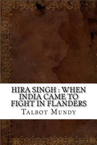 Hira Singh: When India Came to Fight in Flanders
