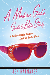 Modern Girl's Guide to Bible Study