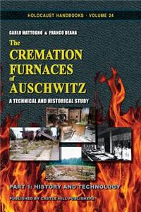 The Cremation Furnaces of Auschwitz, Part 1