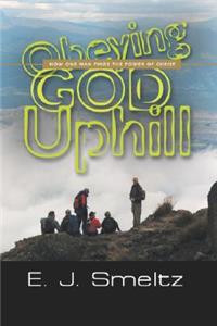 Obeying God Uphill