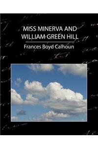 Miss Minerva and William Green Hill