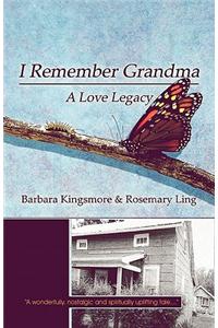 I Remember Grandma: A Love Legacy