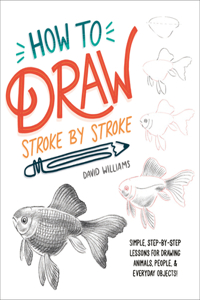 How to Draw Stroke-By-Stroke