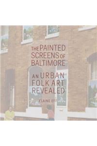 The Painted Screens of Baltimore