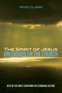 Spirit of Jesus Unleashed on the Church