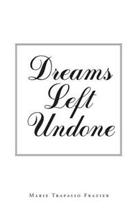 Dreams Left Undone