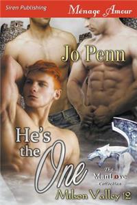 He's The One [Milson Valley 12] (Siren Publishing Menage Amour ManLove)