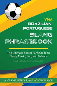 The Brazilian-portuguese Slang Phrasebook