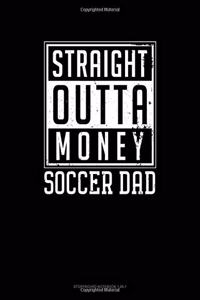 Straight Outta Money Soccer Dad