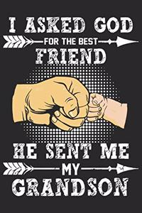 I asked god for a best friend he sent me my grandson