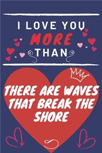 I Love You More Than There Are Waves That Break The Shore