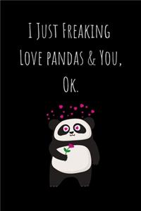 I Just Freaking Love Pandas and You, ok