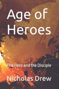Age of Heroes: The Hero and the Disciple