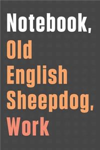 Notebook, Old English Sheepdog, Work