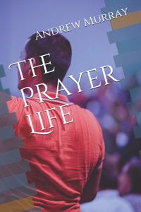 The Prayer Life