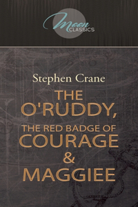 The O'Ruddy, The Red Badge of Courage & Maggie