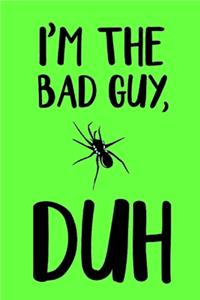 I'm The Bad Guy, Duh