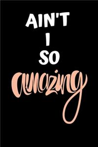 Ain't I So Amazing - Lizzo Journal
