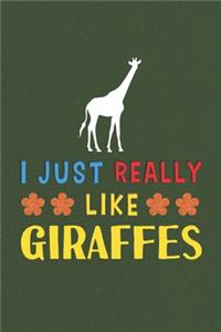I Just Really Like Giraffes