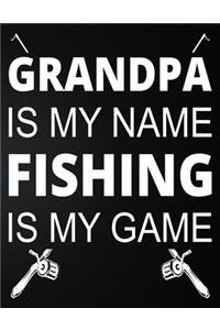 Grandpa Is My Name Fishing Is My Game