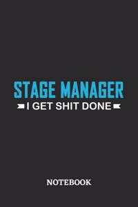 Stage Manager I Get Shit Done Notebook: 6x9 inches - 110 ruled, lined pages - Greatest Passionate Office Job Journal Utility - Gift, Present Idea