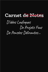 Carnet De Notes D'idées Loufoques De Projets Fous De Pensées Délirantes