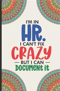 I'm in HR. I Can't Fix Crazy But I Can Document It