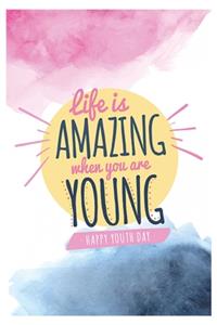 Life Is Amazing When You Are Young, Lined notebook / journal, 120 pages, 6x9, softcover, matte finish