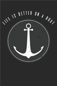 Life Is Better On A Boat Anchor Sailors