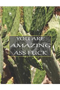 You amazing ass fuck
