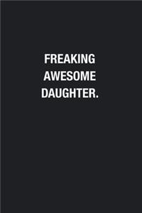 Freaking Awesome Daughter.